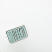 Salty Bitch Pin