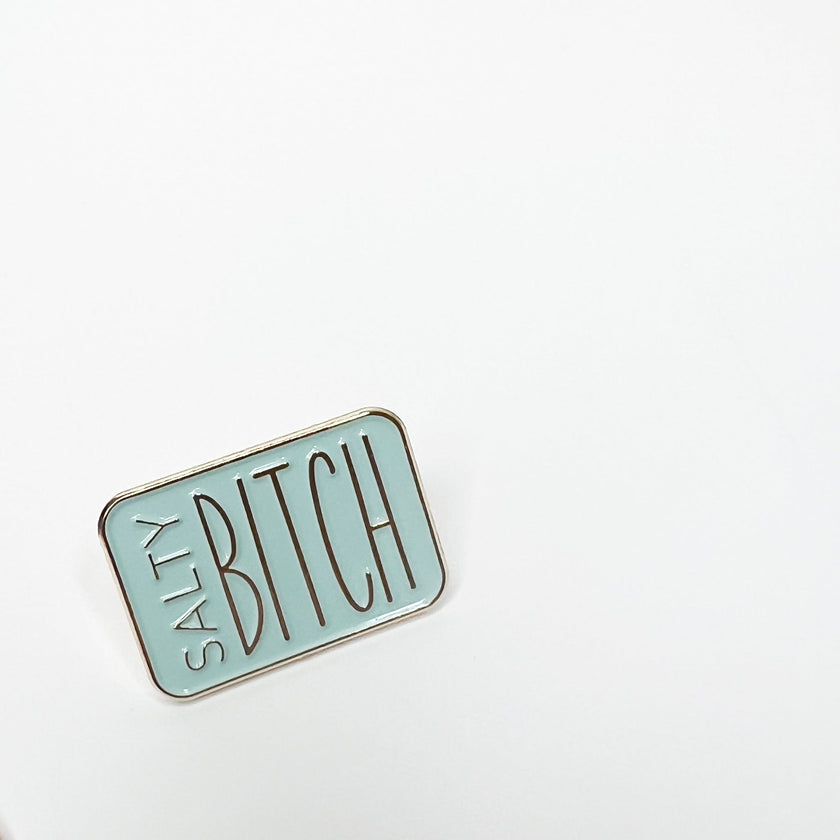 Salty Bitch Pin