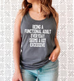 Being a Functional Adult Everyday Is a Bit Excessive Racerback Tank Top