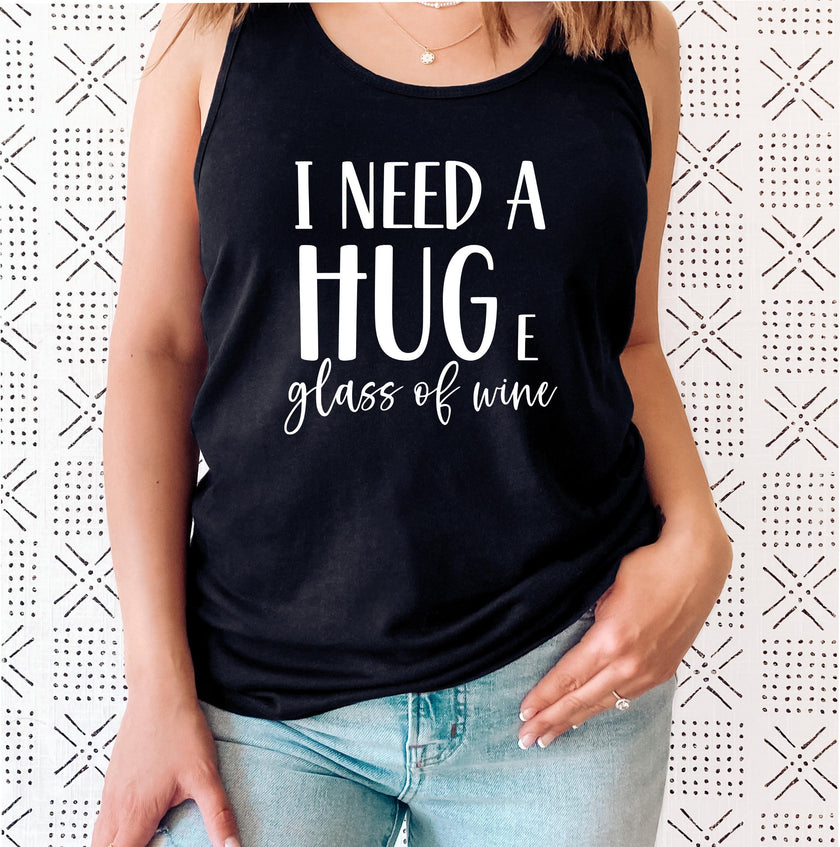 I Need a Huge Glass of Wine Racerback Tank Top