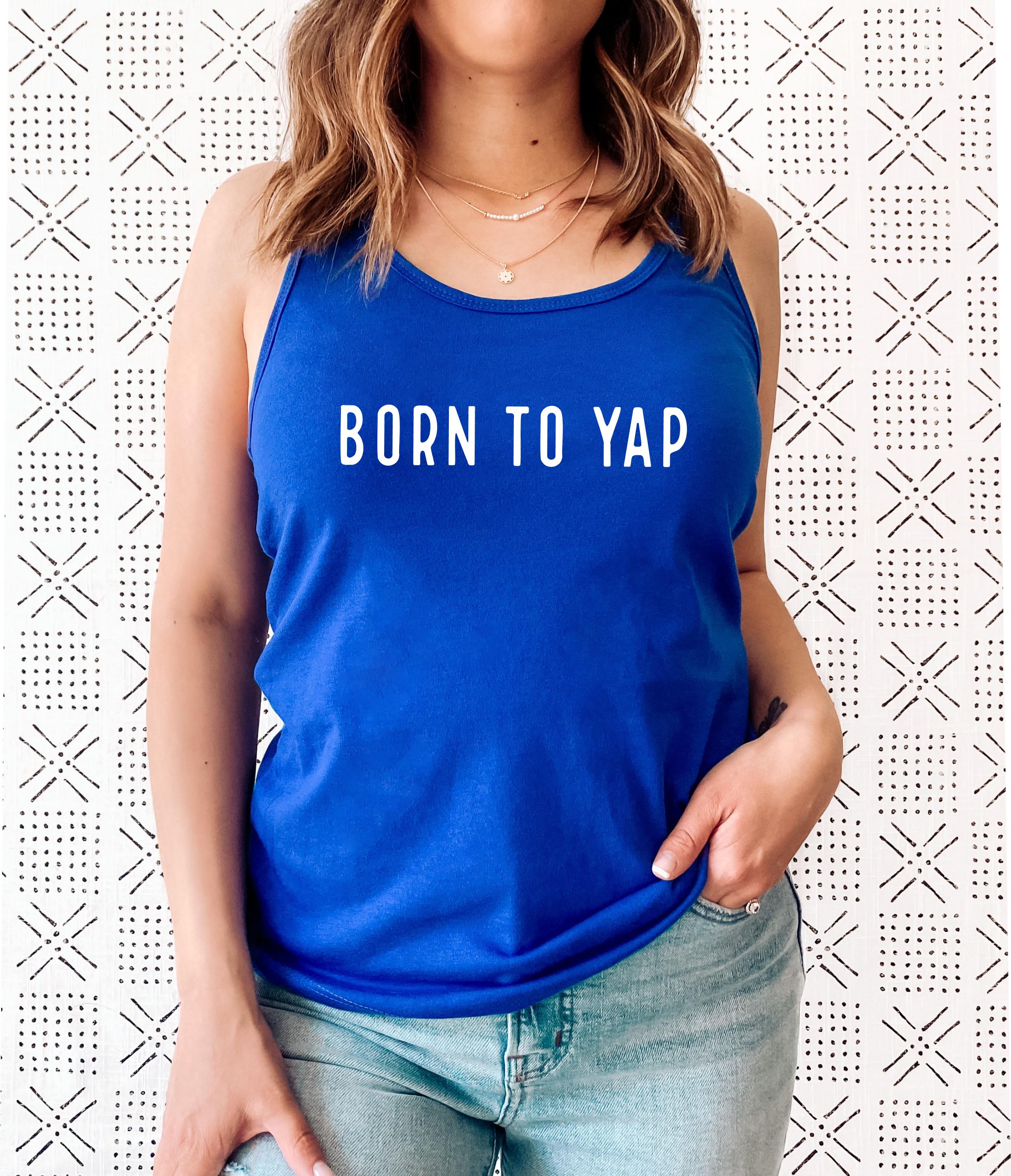 Born To Yap Racerback Tank Top