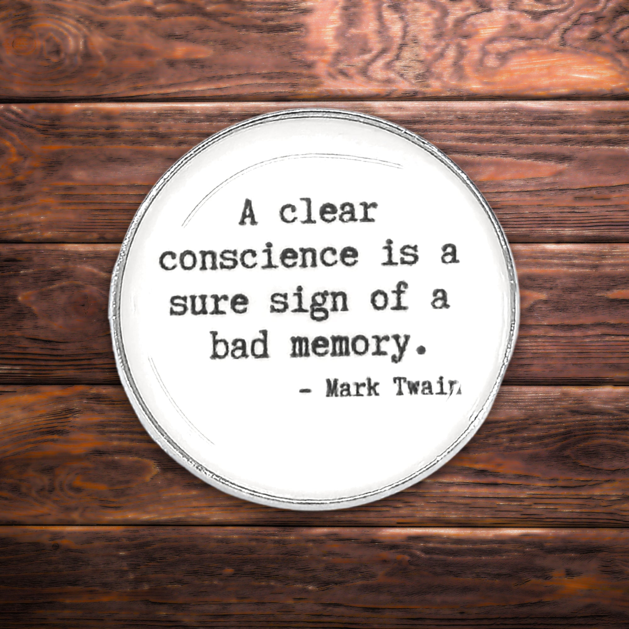 A Clear Conscience Is a Sure Sign of a Bad Memory | Collectible Pin