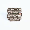 Addiction | Collectible Pin