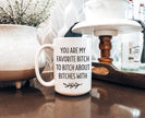 Favorite Bitch to Bitch about Bitches with