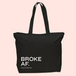 Broke AF Tote Bag