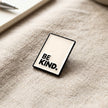 Be Kind | Collectible Pin