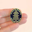 Be (Fierce Powerful Brave Confident Strong Fearless Beautiful) You | Collectible Pin