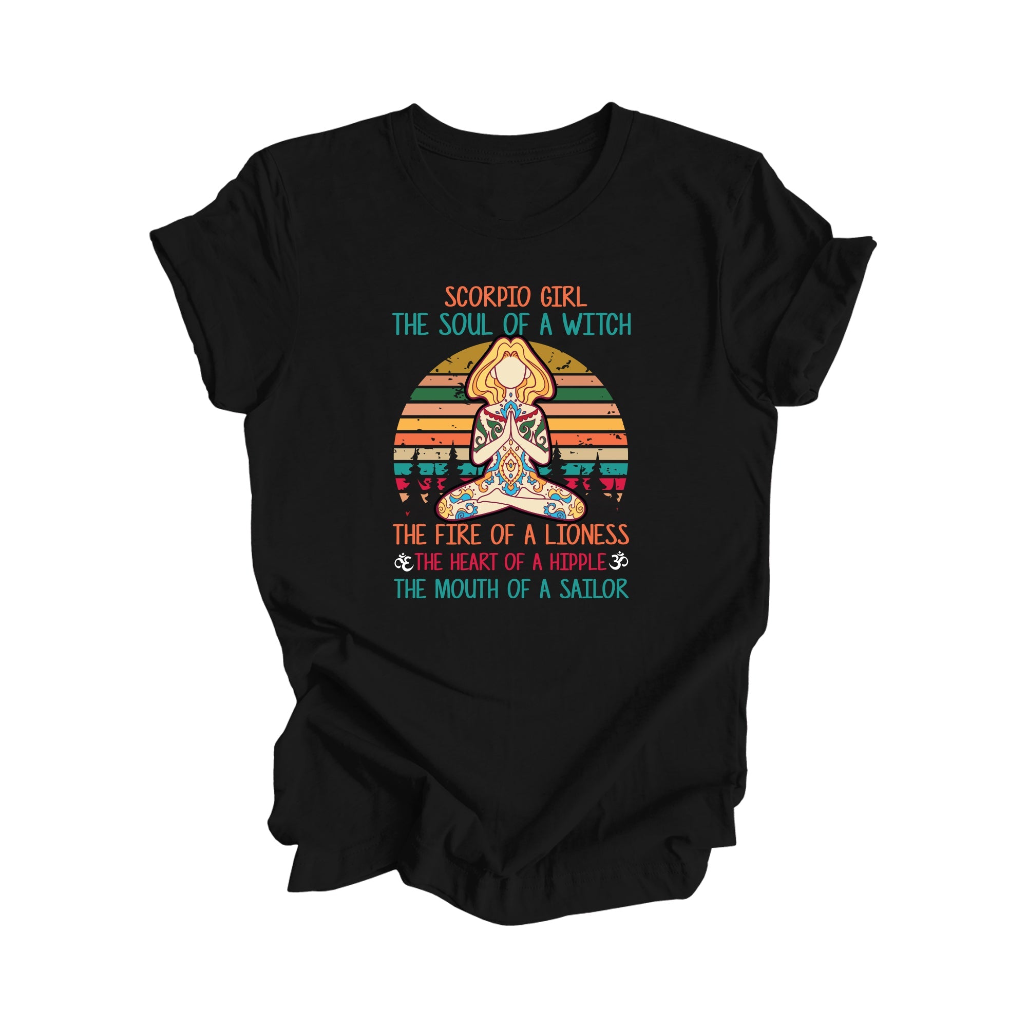Scorpio Girl The Soul Of A Witch The Fire Of A Lioness The Heart Of A Hippie The Mouth Of A Sailor - Yoga Gift, Meditation Shirt, Yoga T-shirt, Yoga Lover Gift, Yoga Teacher Shirt, Wellness Shirt, Self Care Shirt - Inspired X