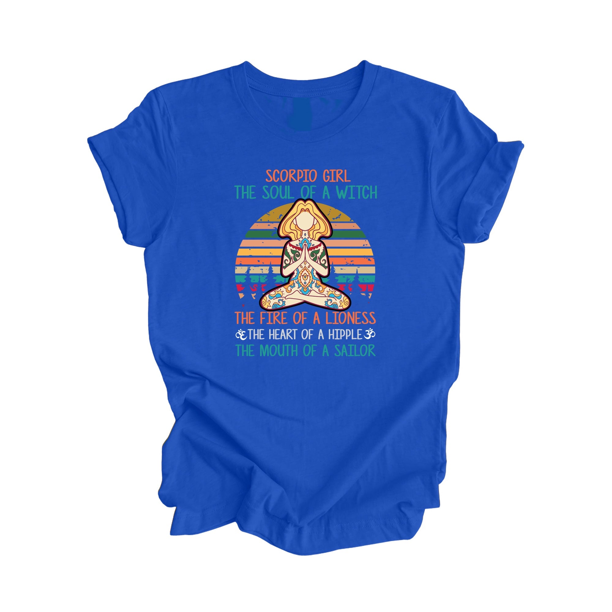 Scorpio Girl The Soul Of A Witch The Fire Of A Lioness The Heart Of A Hippie The Mouth Of A Sailor - Yoga Gift, Meditation Shirt, Yoga T-shirt, Yoga Lover Gift, Yoga Teacher Shirt, Wellness Shirt, Self Care Shirt - Inspired X