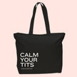 Calm your Tits Tote Bag