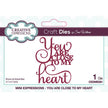 Creative Expressions Sue Wilson Mini Expressions You Are Close To My Heart Craft Die