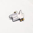 Certified Silly Goose | Collectible Pin