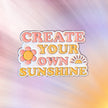 Create Your Own Sunshine | Collectible Pin