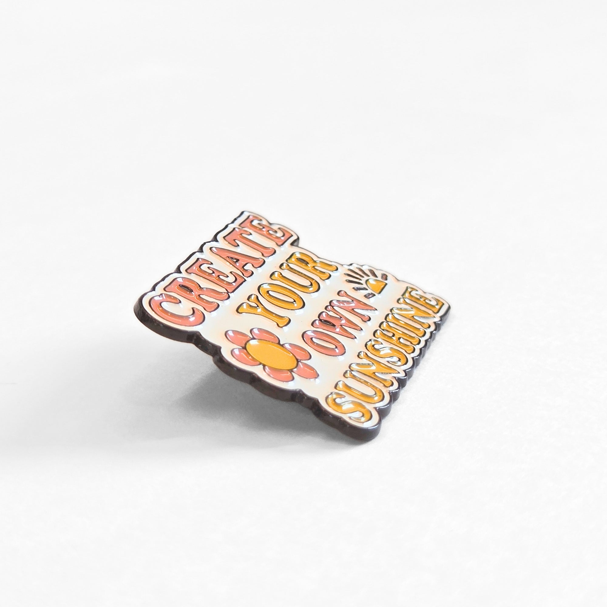 Create Your Own Sunshine | Collectible Pin