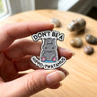 Don't Be a Hippo-Twatamus | Collectible Pin