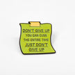 Don't Give Up - You Can Cuss | Collectible Pin