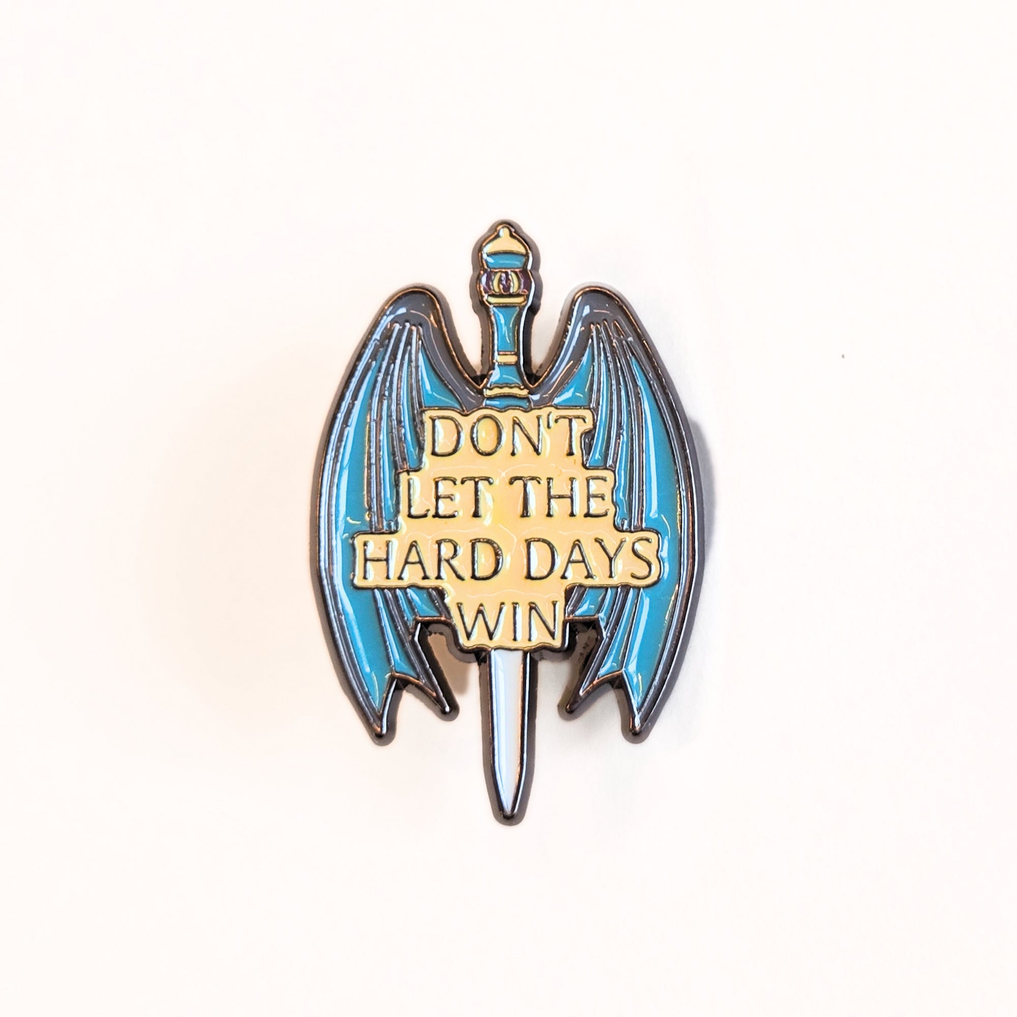 Don't Let the Hard Days Win | Collectible Pin