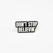 Don't Stop Believin' | Collectible Pin