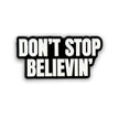 Don't Stop Believin' | Collectible Pin