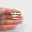Don't Worry About Things You Can't Control | Collectible Pin
