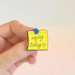 Enjoy Today | Collectible Pin
