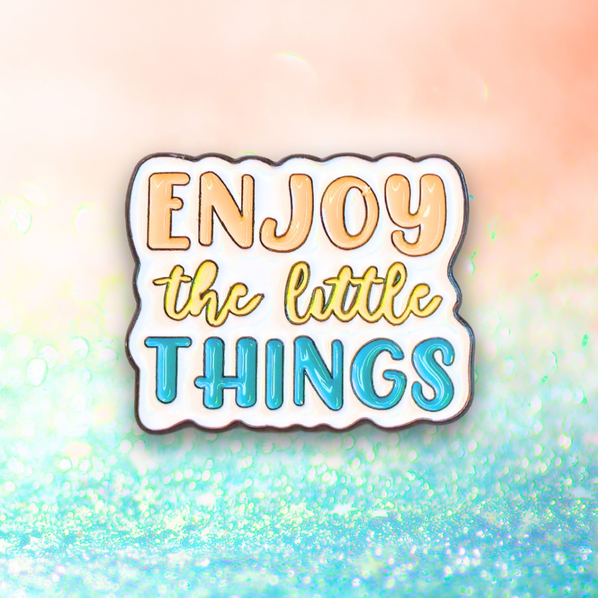 Enjoy the Little Things | Collectible Pin
