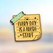 Every Day Is a Fresh Start | Collectible Pin