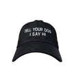 Floof Unisex Tell Your Dog Hi Cap in Black