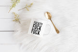 Fresh out of fucks Mug