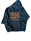 Fall Is My Second Favorite Hoodie