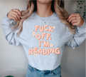 Fuck Off I'm Reading Unisex Crewneck Sweatshirt | Bookish Apparel