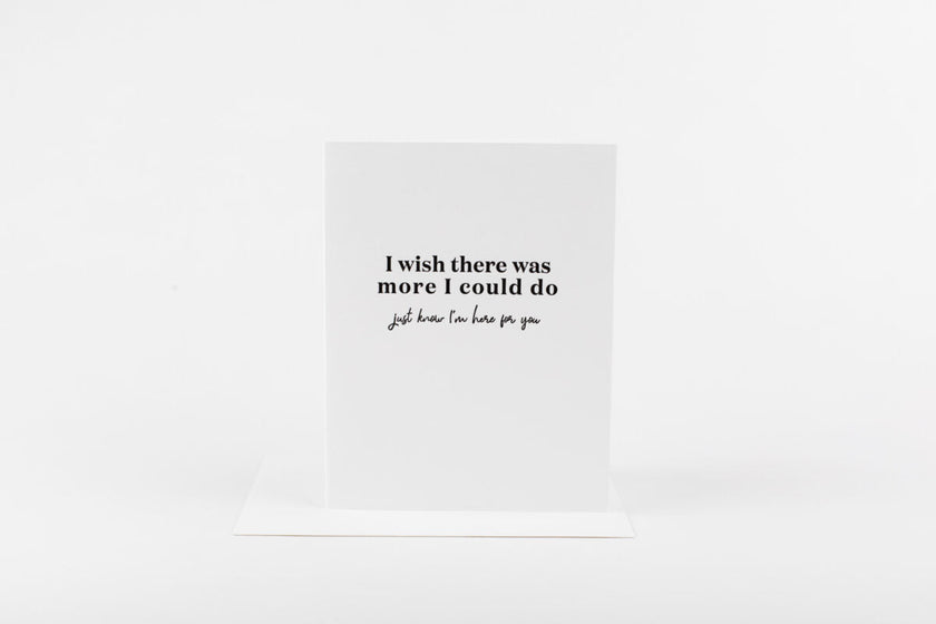 Wish There Was More I Could Do