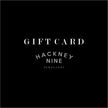 HACKNEY NINE Gift Cards