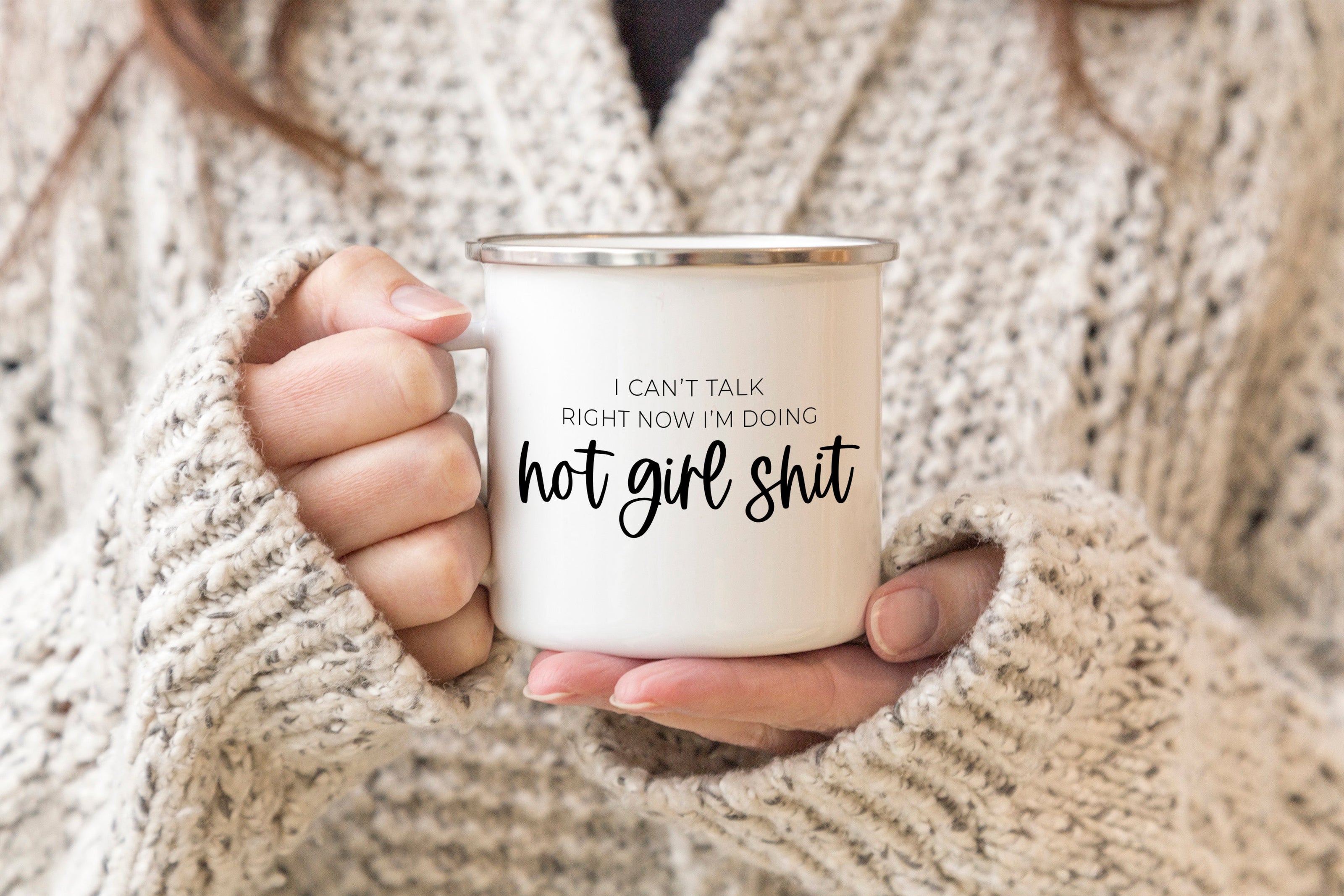 I can't talk right now, I'm doing hot girl shit