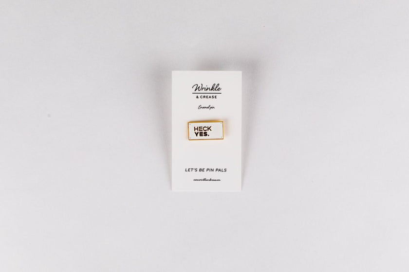 Heck Yes -  Enamel Pin