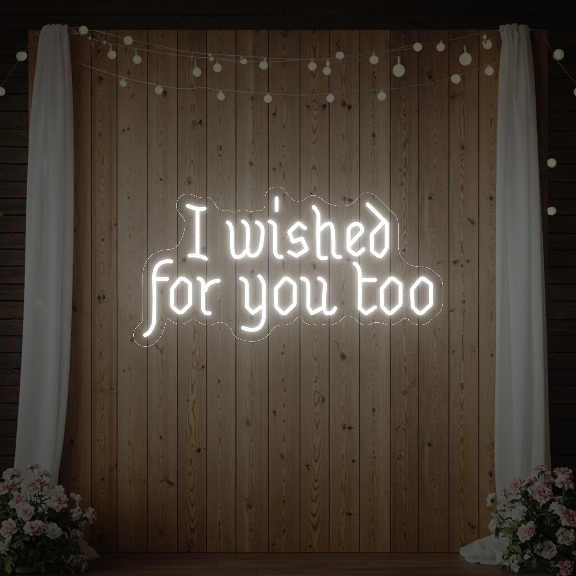 I Wished For You Too Neon Sign