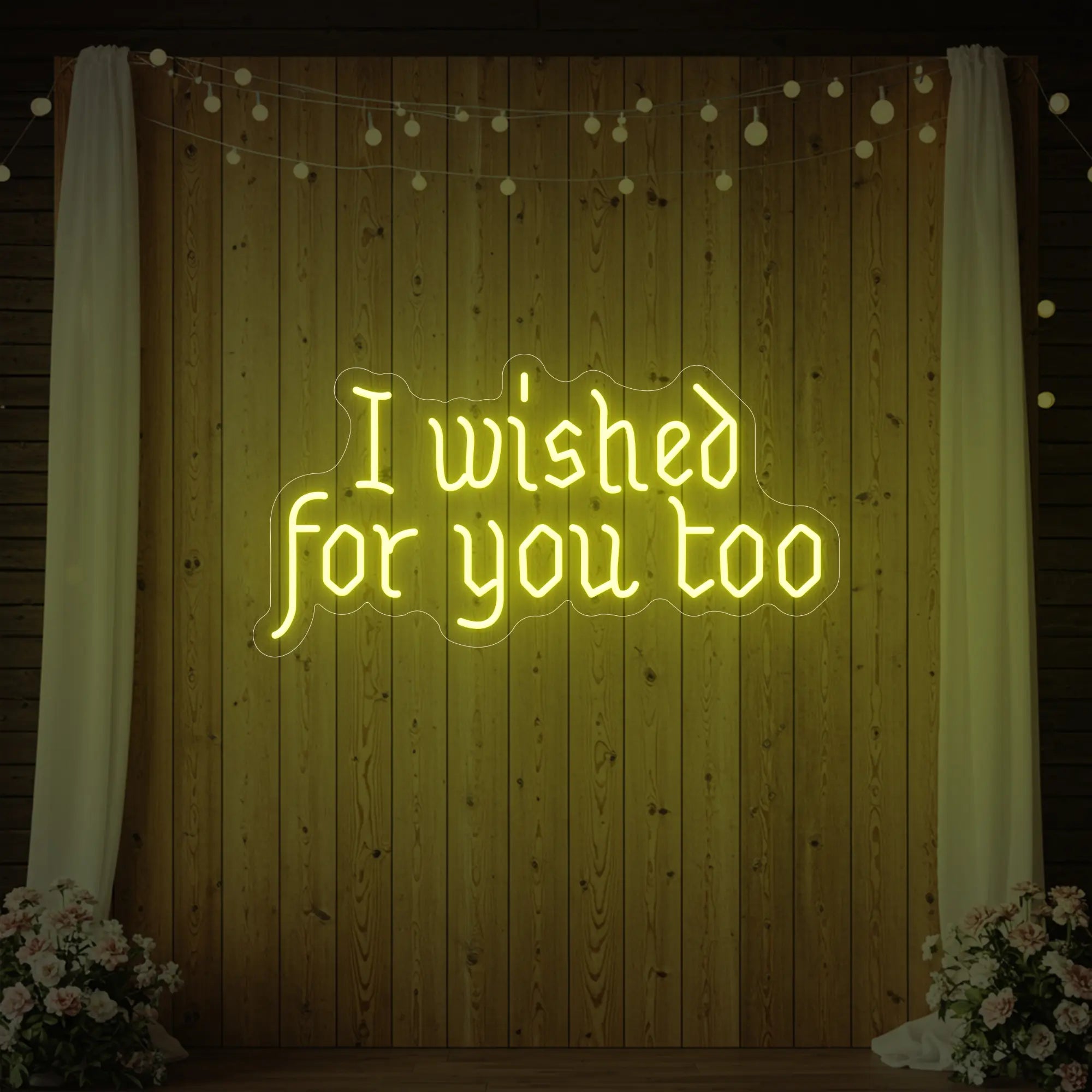 I Wished For You Too Neon Sign