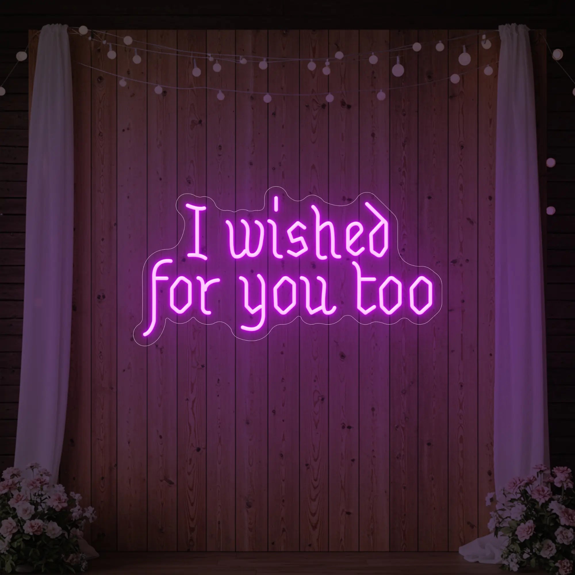 I Wished For You Too Neon Sign