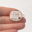 I Am Not Afraid of Storms For I Am Learning to Sail My Ship | Collectible Pin