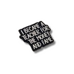 I Became a Teacher For the Money and Fame | Collectible Pin