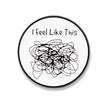 I Feel Like This | Collectible Pin