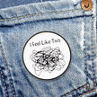 I Feel Like This | Collectible Pin
