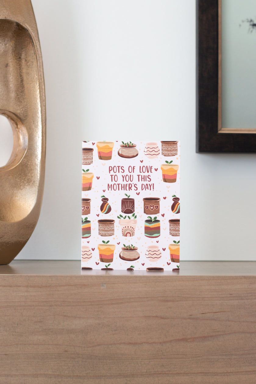 Pots Of Love To You This Mother's Day! - Greeting Card