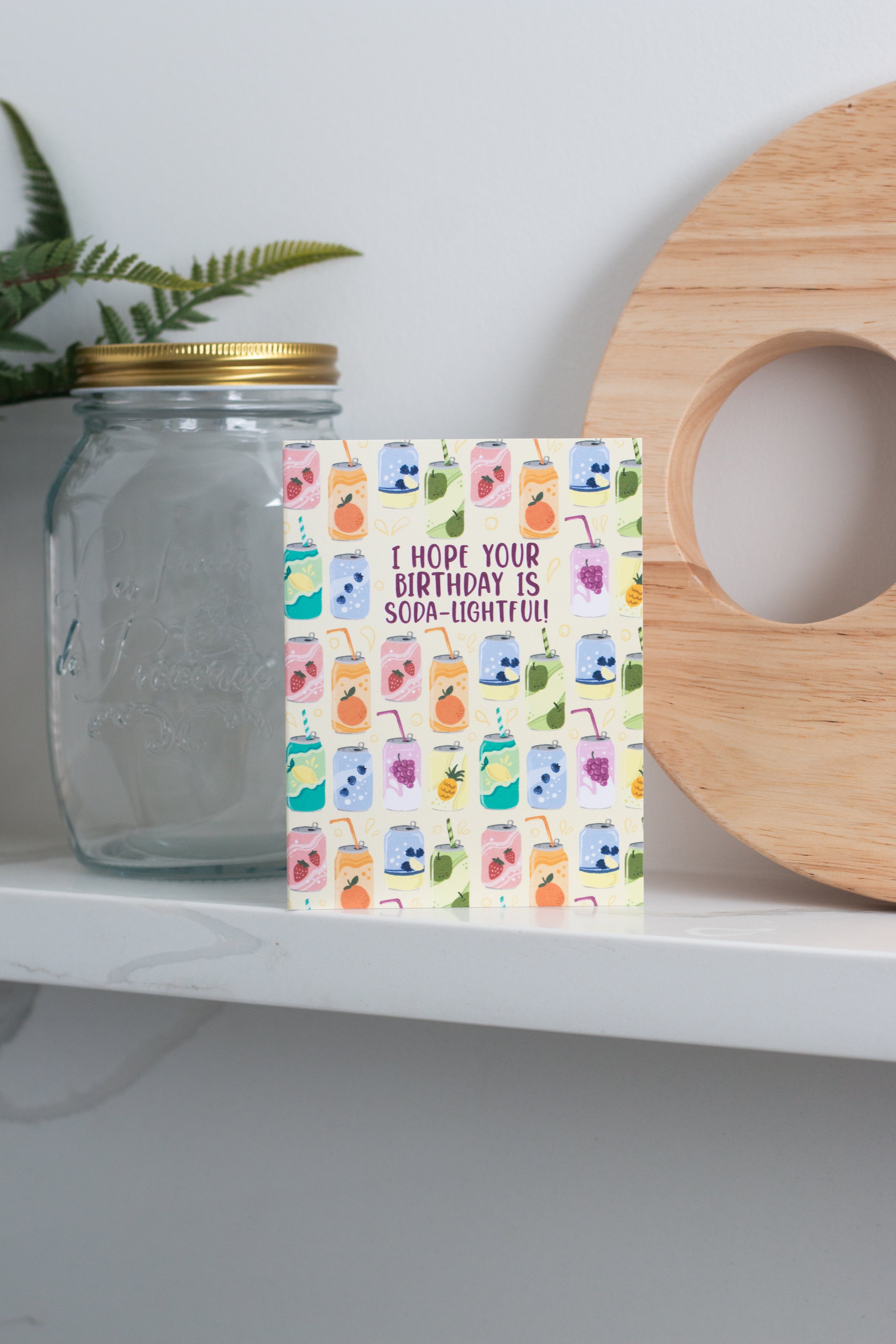 I Hope Your Birthday Is Soda-lightful! - Greeting Card