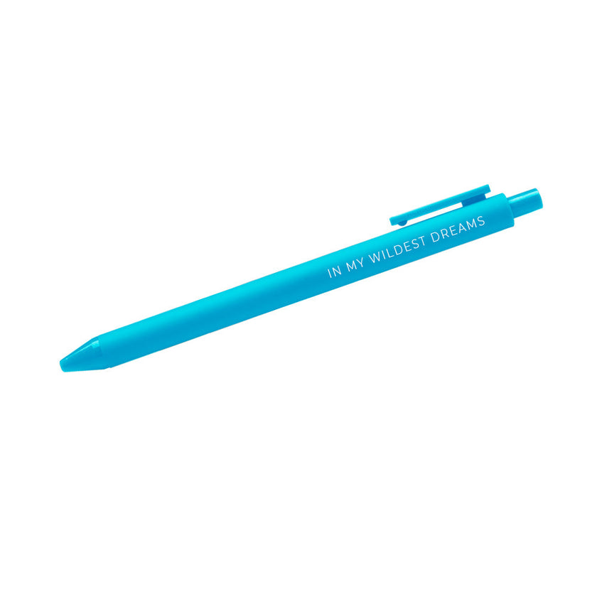 In my wildest dreams pen
