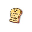 I Tolerate a Lot of Things But Not Gluten | Collectible Pin