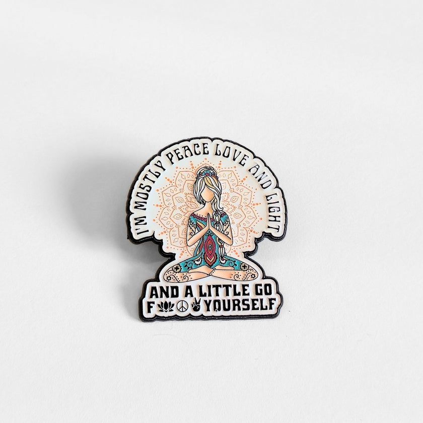 I'm Mostly Peace, Love, and Light | Collectible Pin