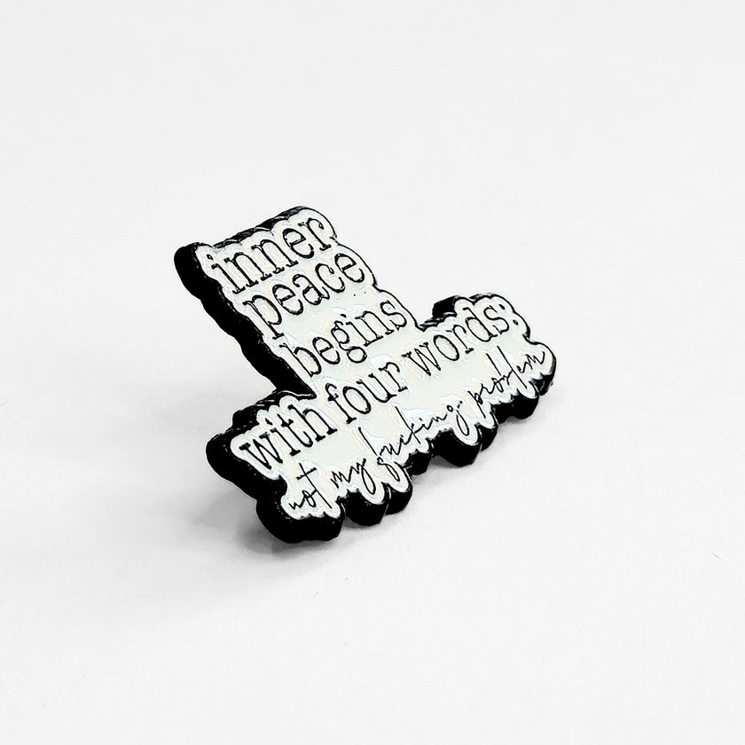 Inner Peace Begins With Four Words | Collectible Pin
