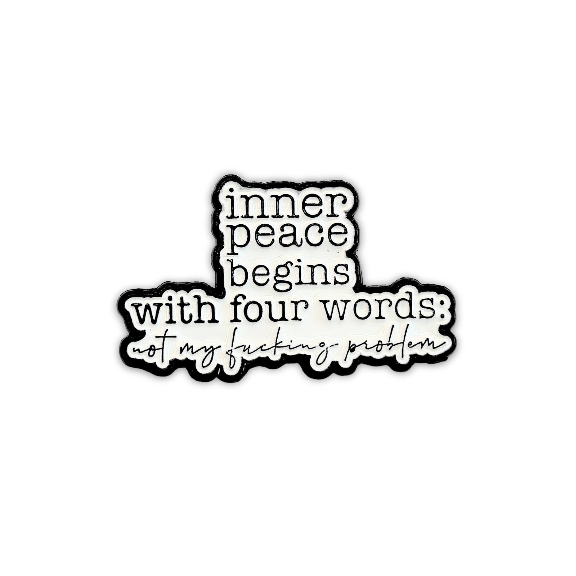 Inner Peace Begins With Four Words | Collectible Pin