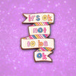 It's Ok Not To Be Ok | Collectible Pin